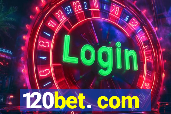 120bet. com